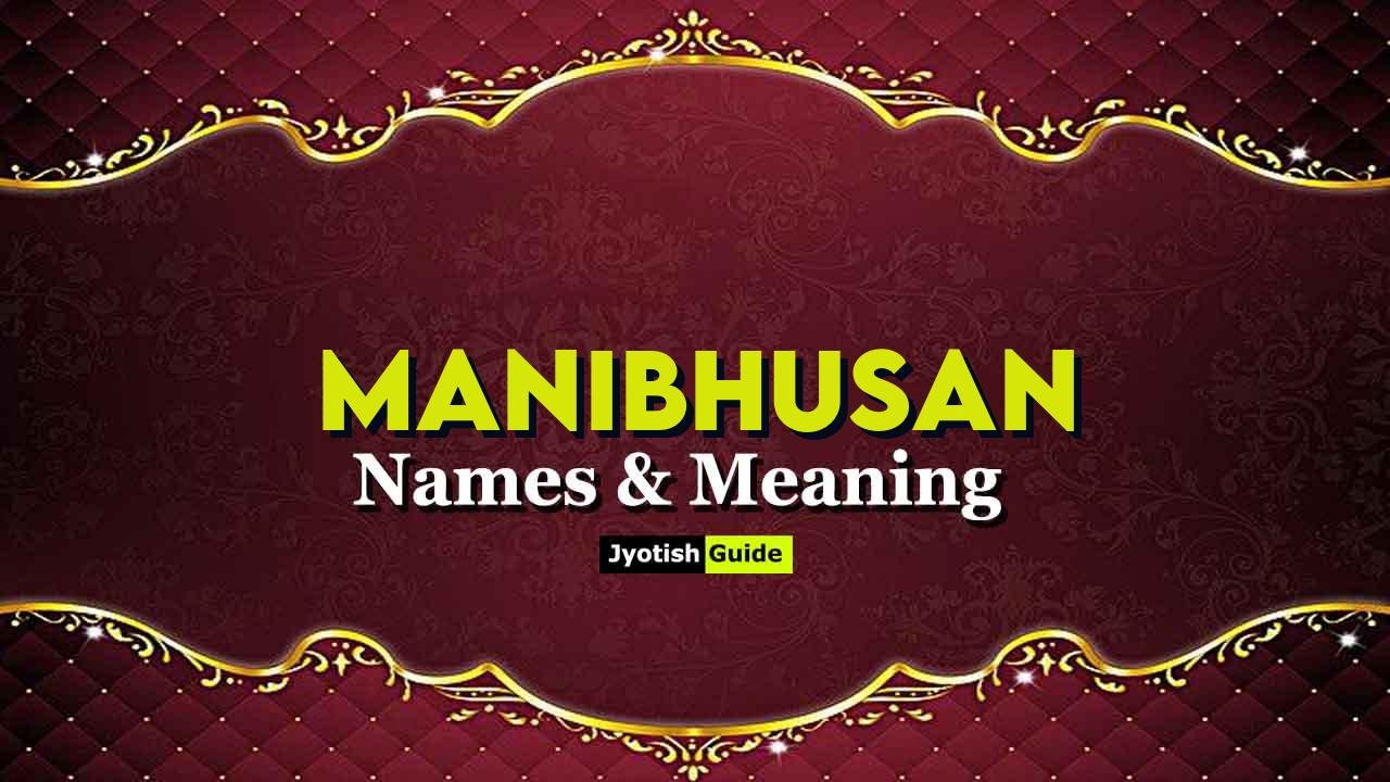 manibhusan name meaning