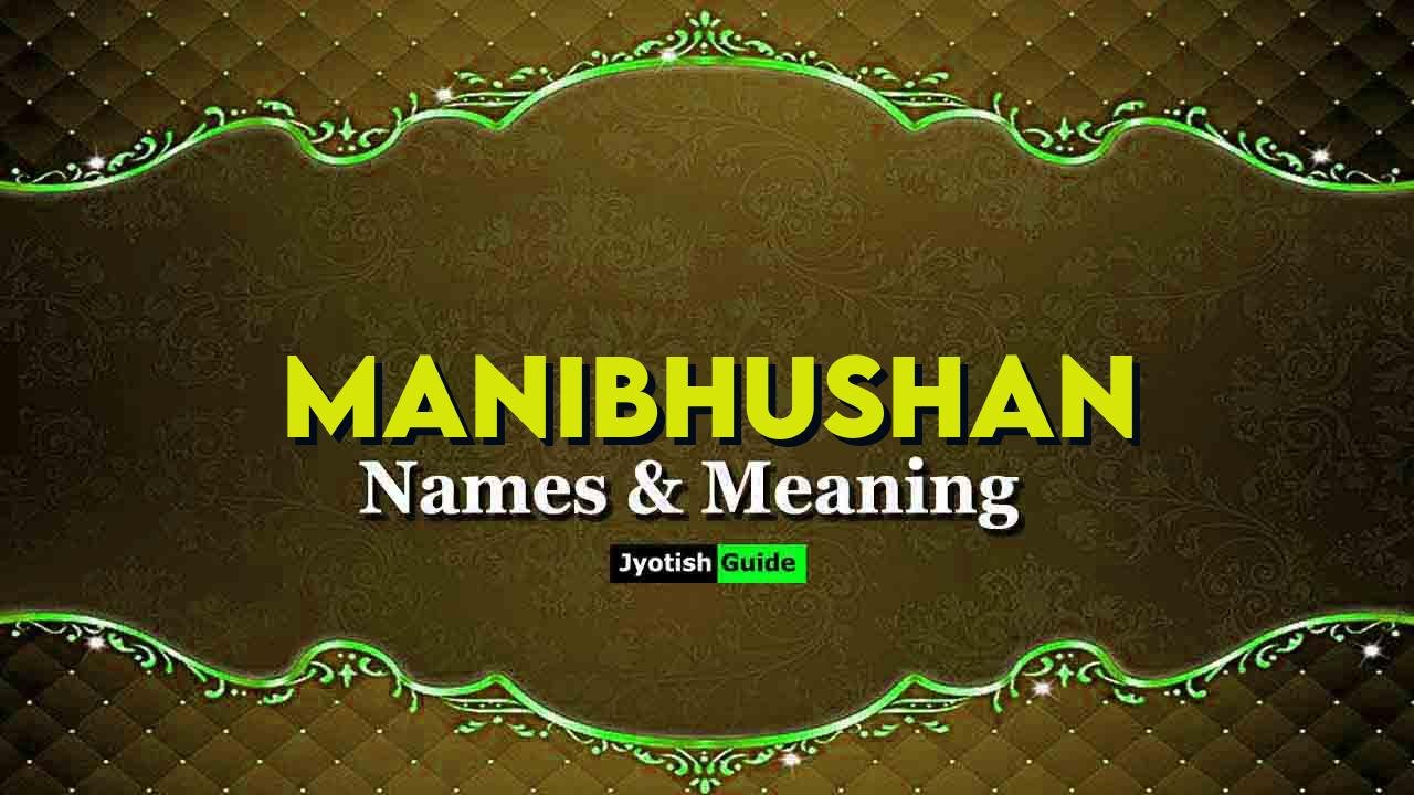 manibhushan name meaning
