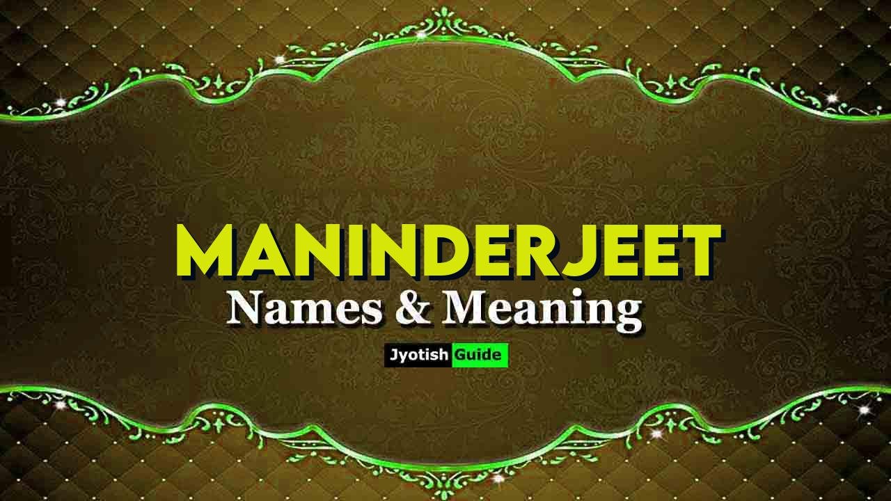 maninderjeet name meaning
