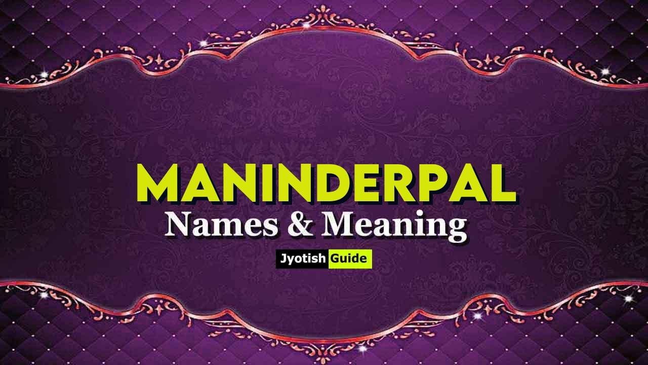 maninderpal name meaning
