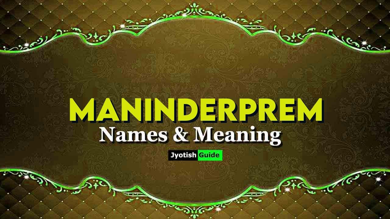 maninderprem name meaning