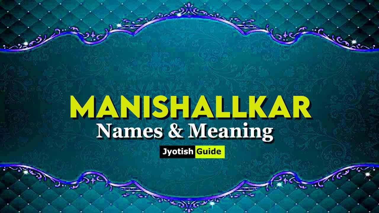 manishallkar name meaning