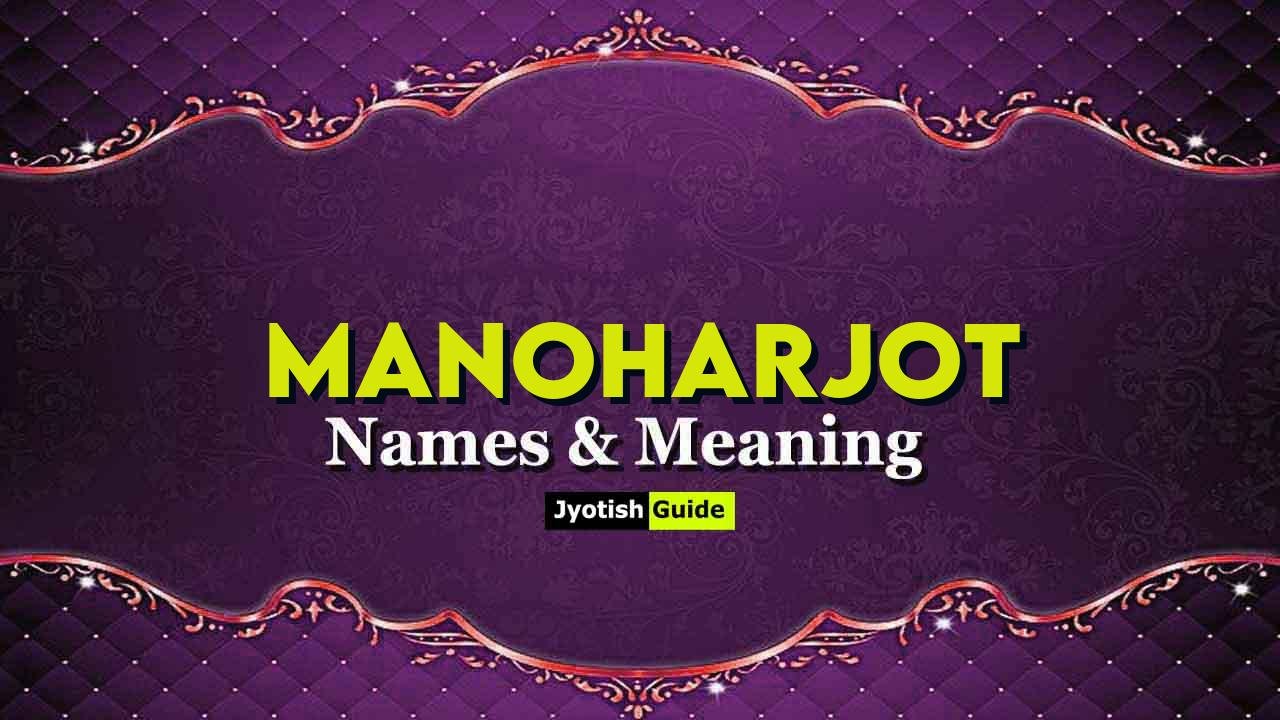 manoharjot name meaning