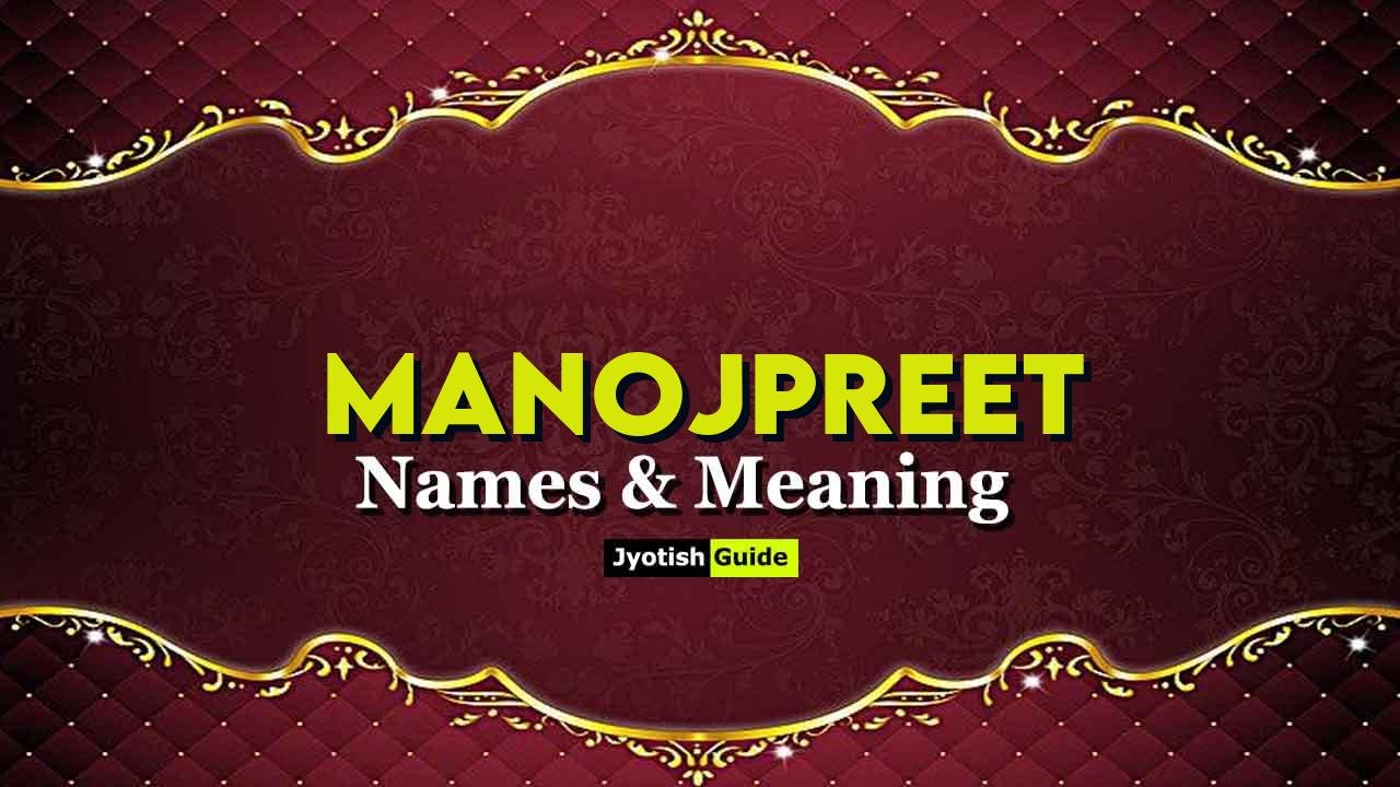manojpreet name meaning
