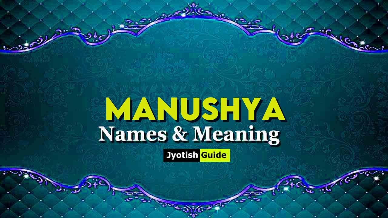 manushya name meaning