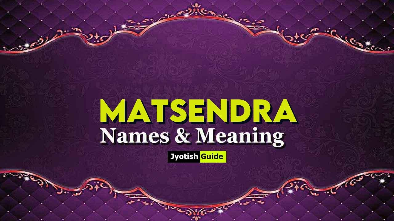matsendra name meaning