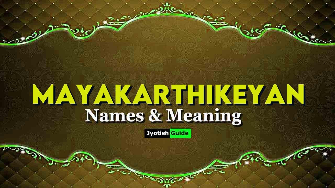 mayakarthikeyan name meaning