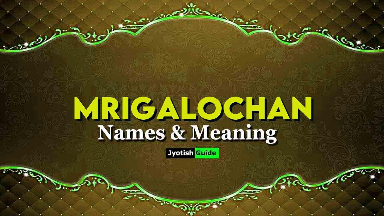 mrigalochan name meaning