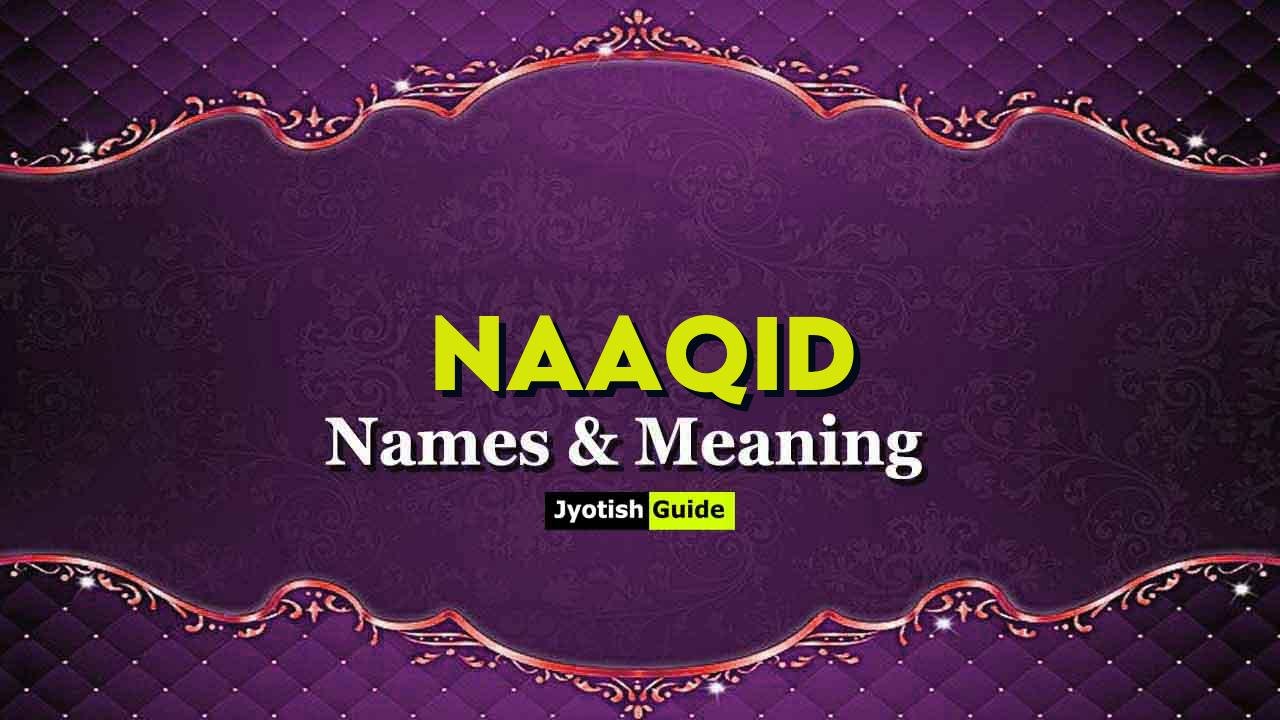 naaqid name meaning