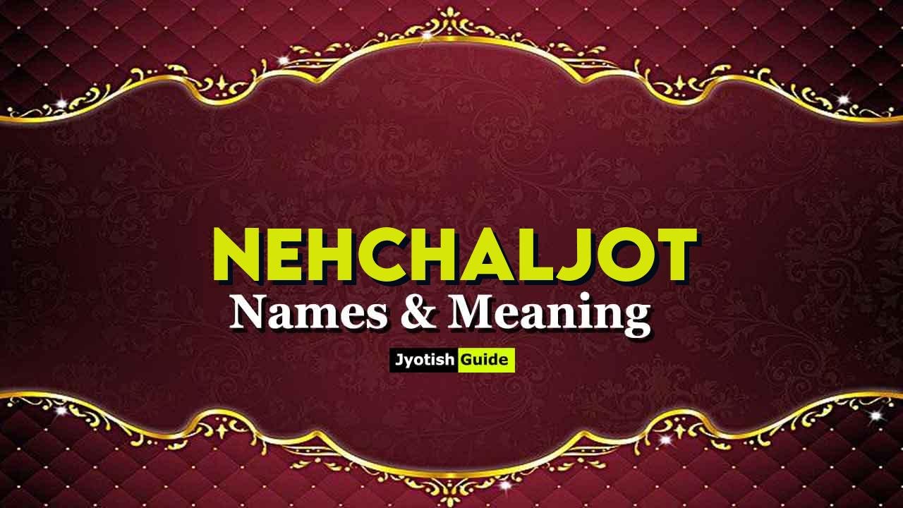 nehchaljot name meaning