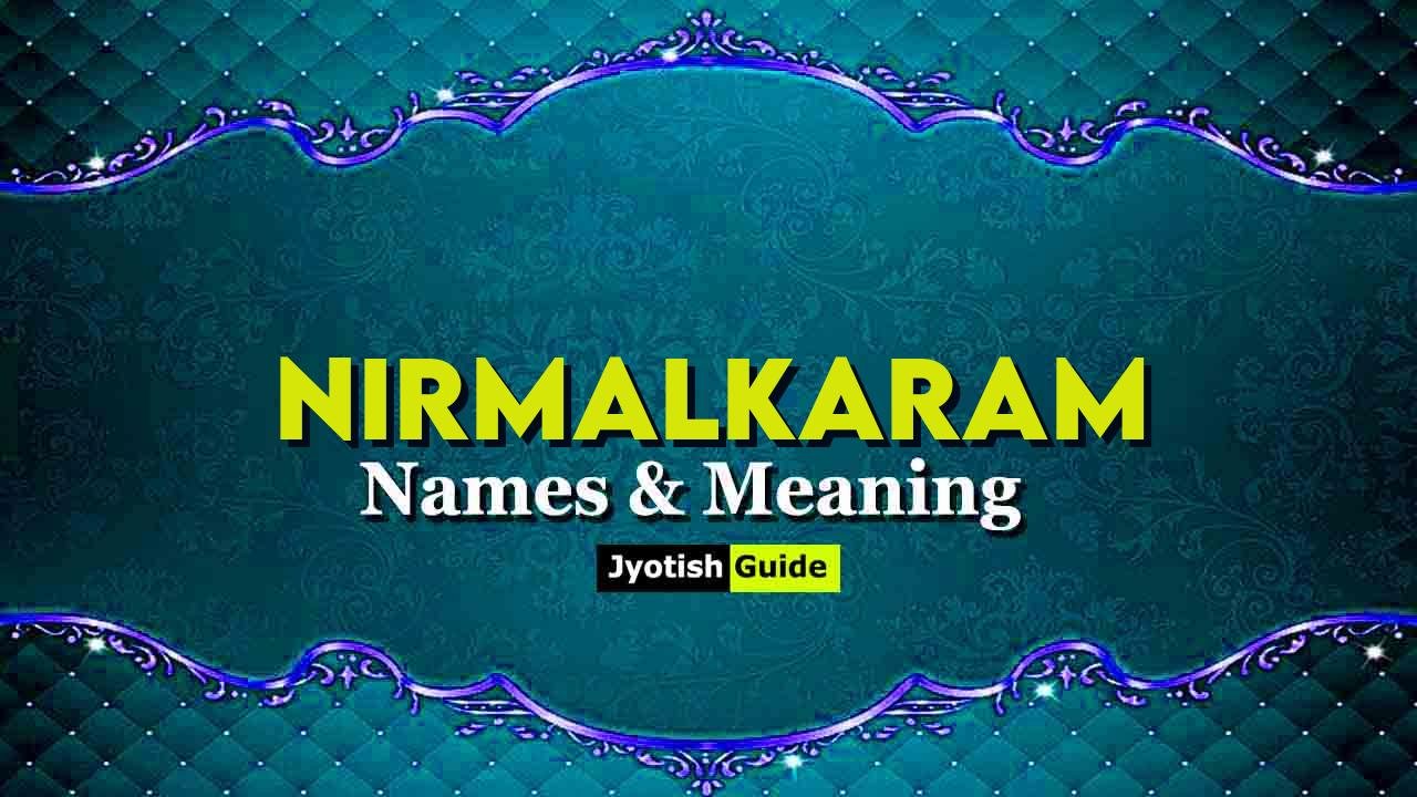 nirmalkaram name meaning
