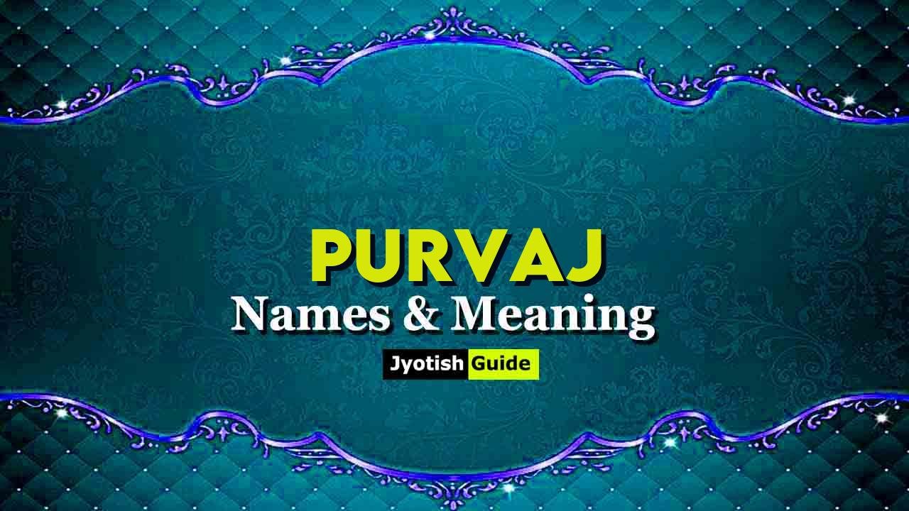 purvaj name meaning
