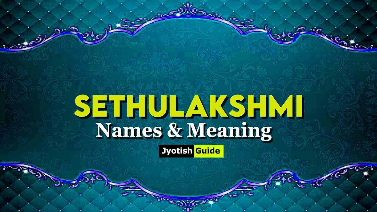 sethulakshmi name meaning