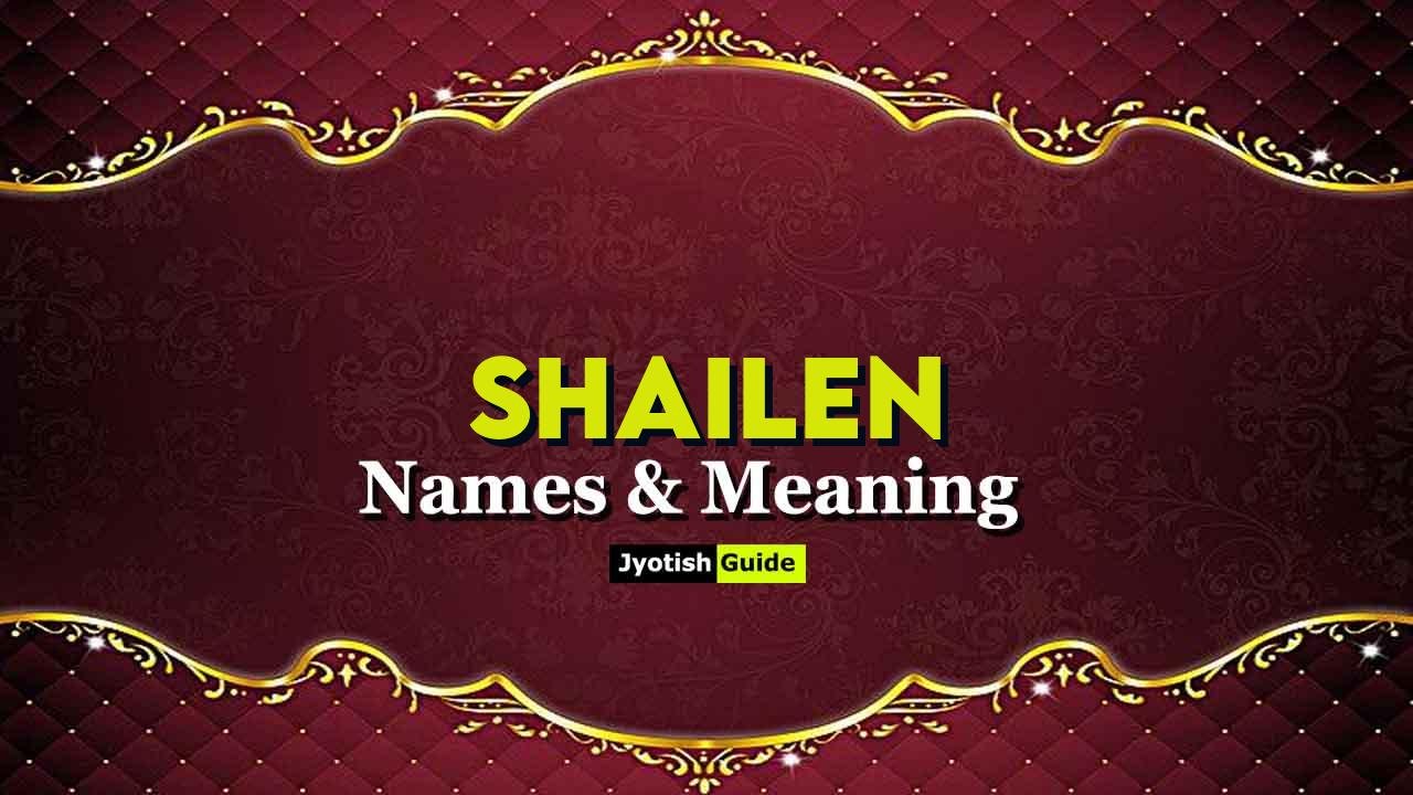 shailen name meaning