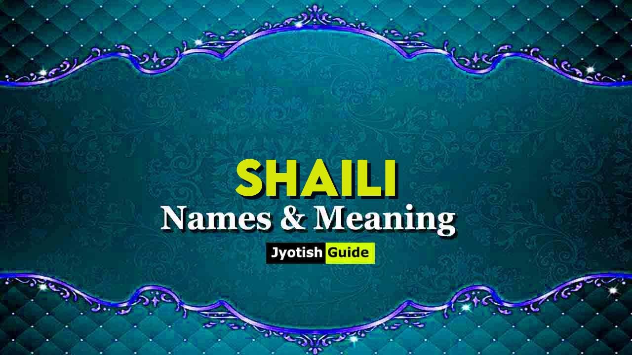 shaili name meaning