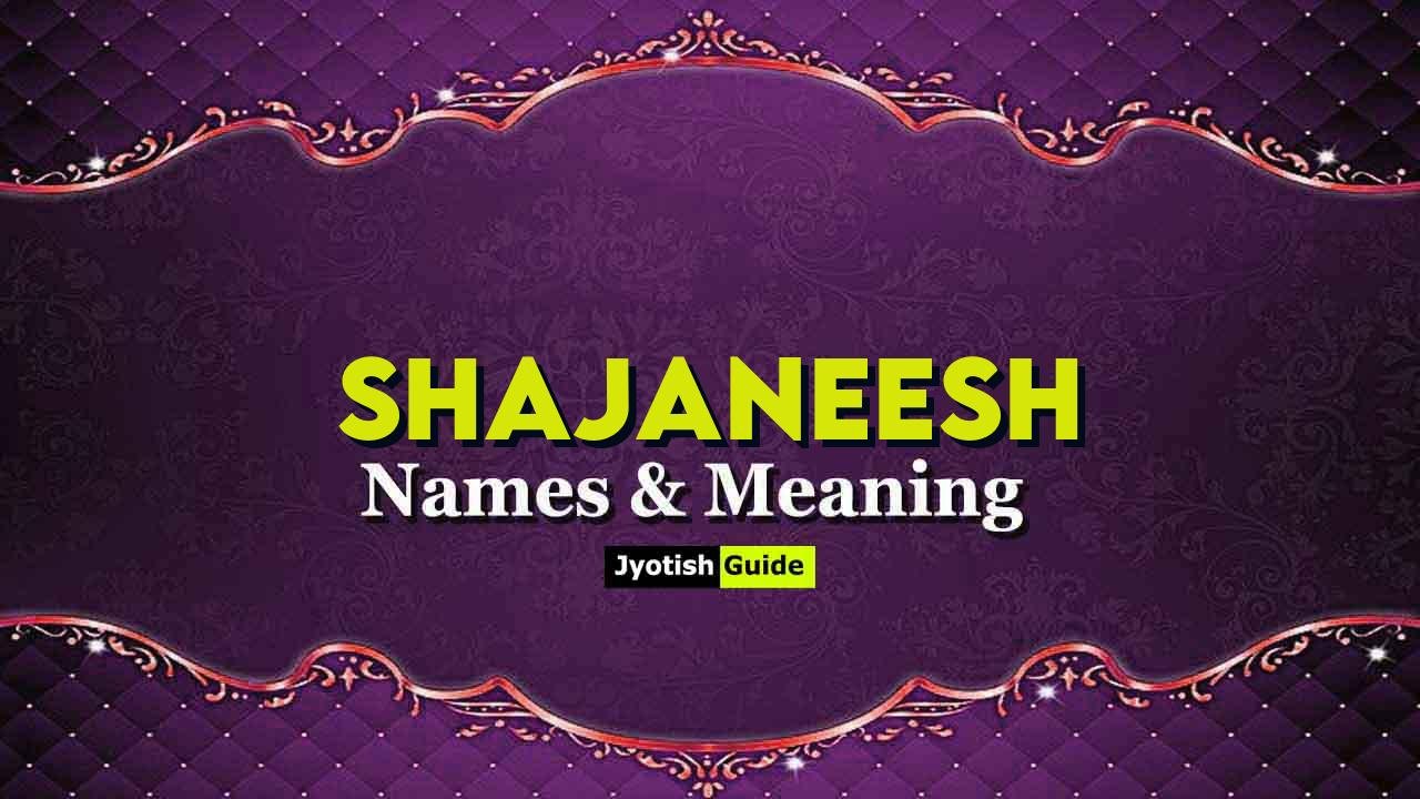 shajaneesh name meaning