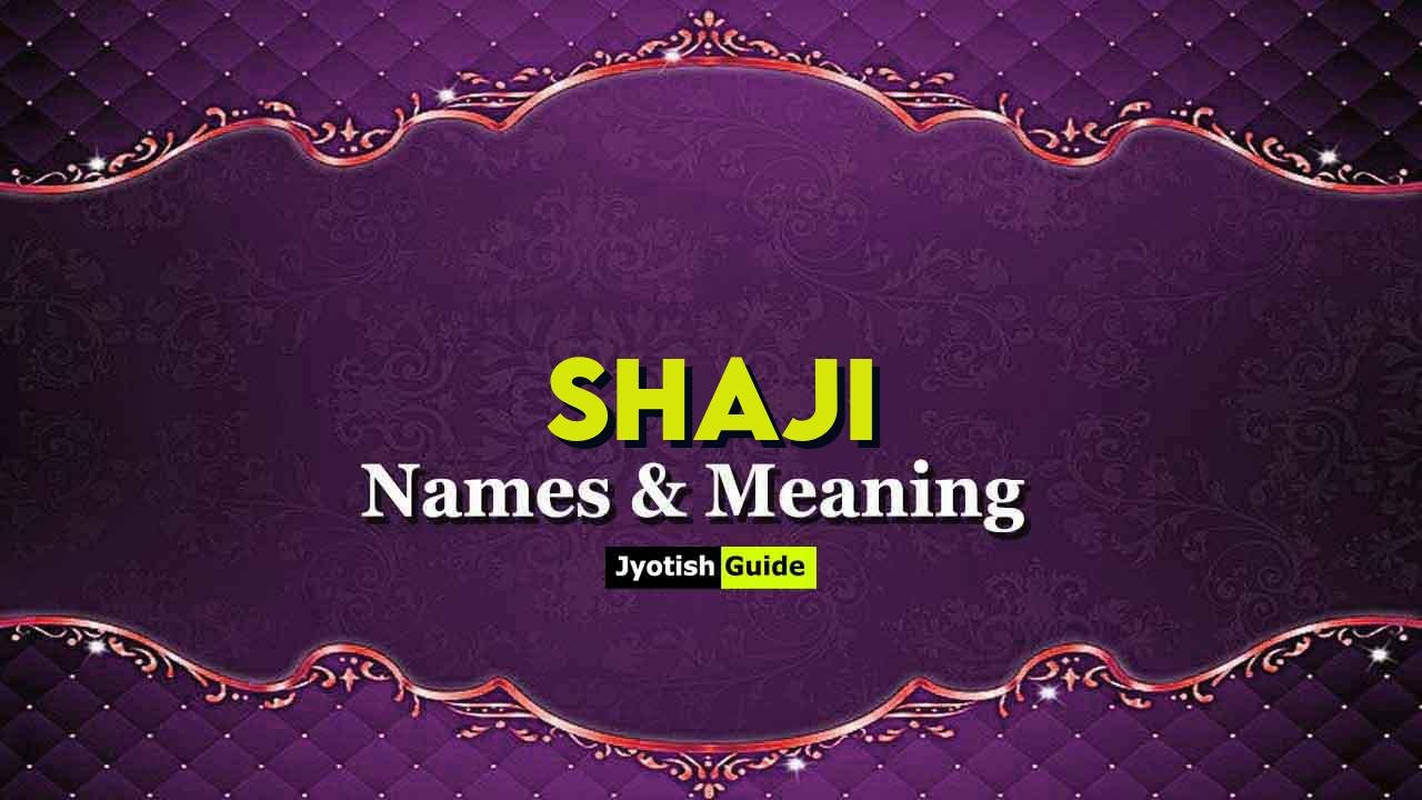 shaji name meaning