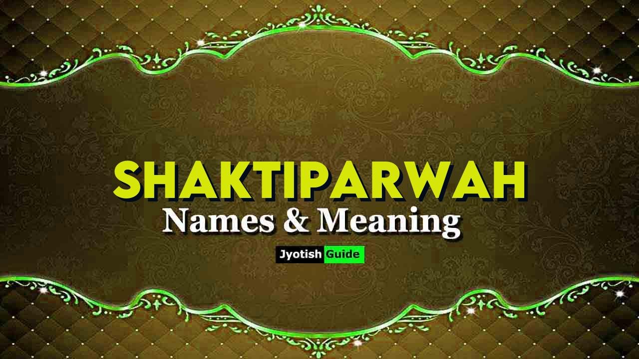 shaktiparwah name meaning