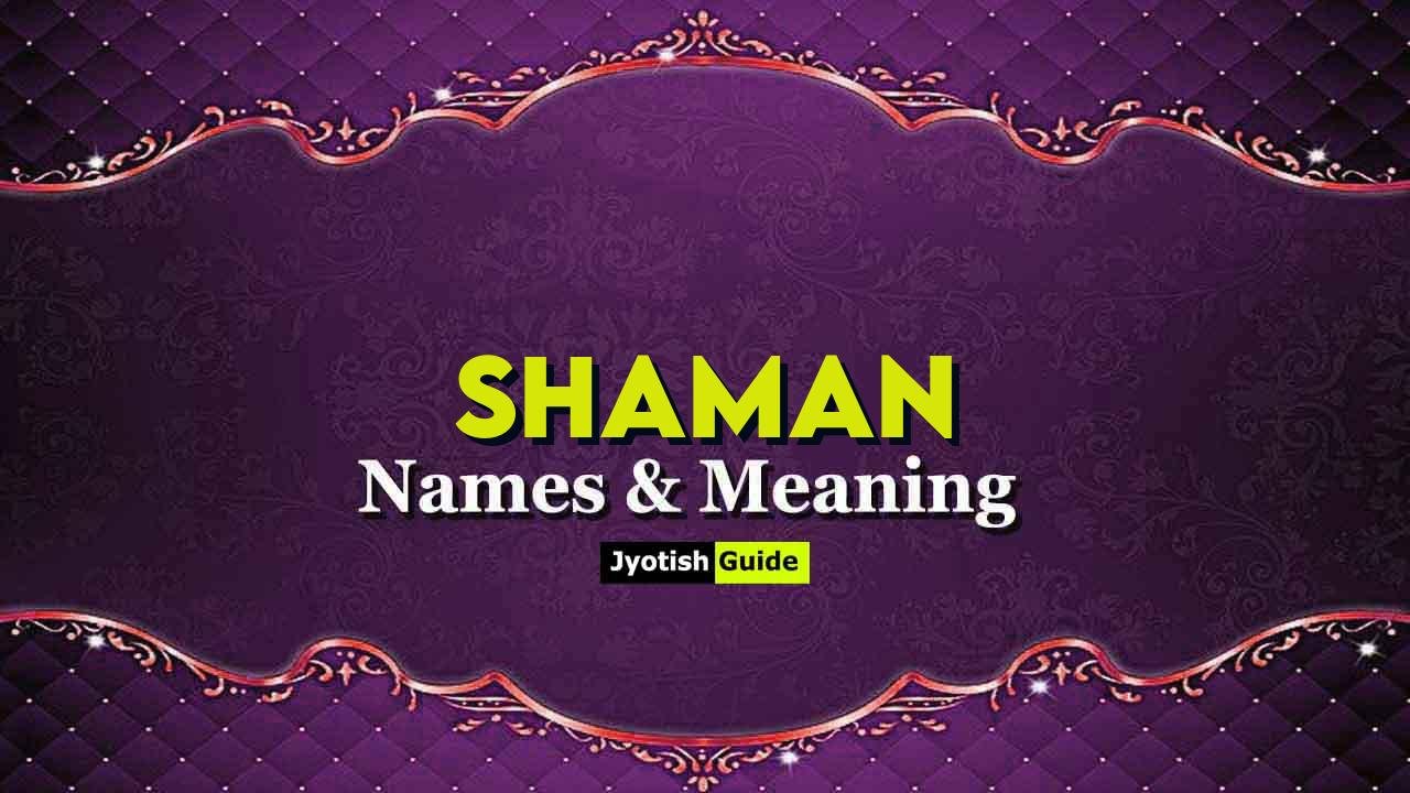 shaman name meaning