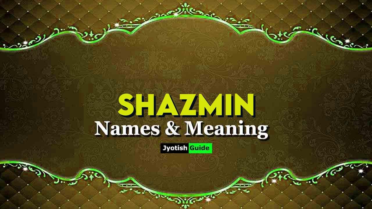shazmin name meaning
