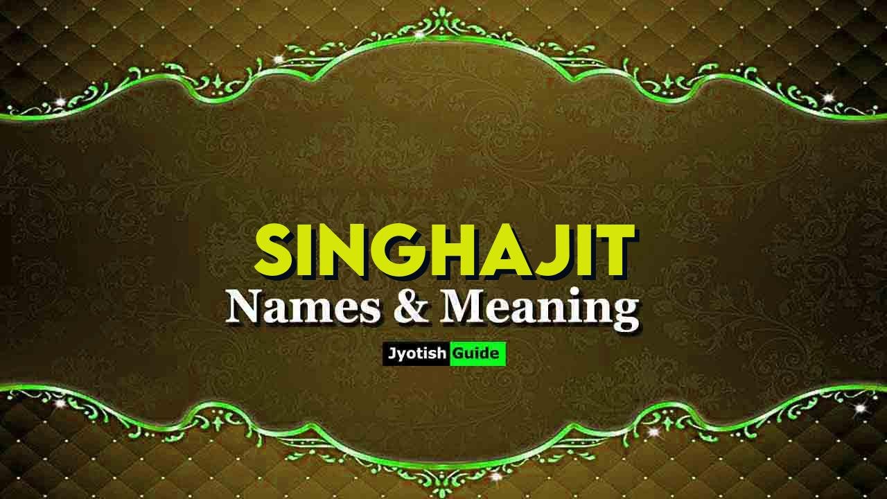singhajit name meaning