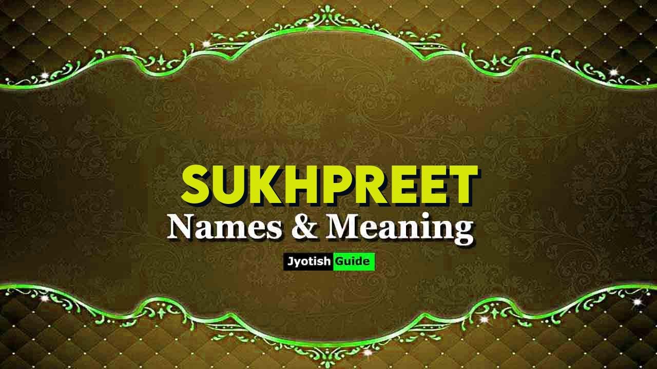 sukhpreet name meaning
