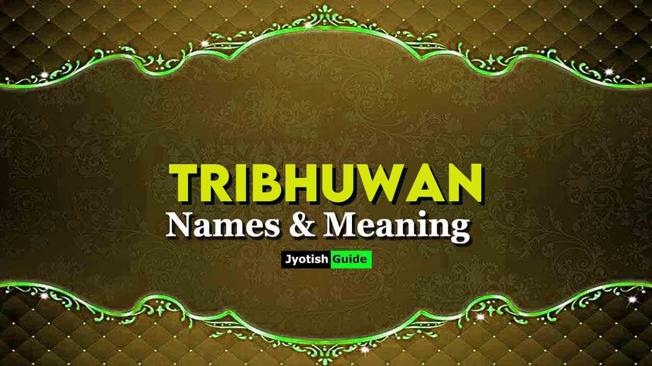 tribhuwan name meaning
