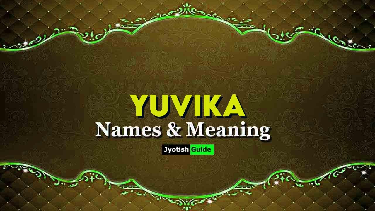 yuvika name meaning
